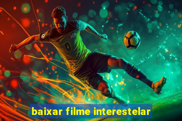 baixar filme interestelar